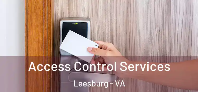 Access Control Services Leesburg - VA