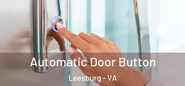 Automatic Door Button Leesburg - VA