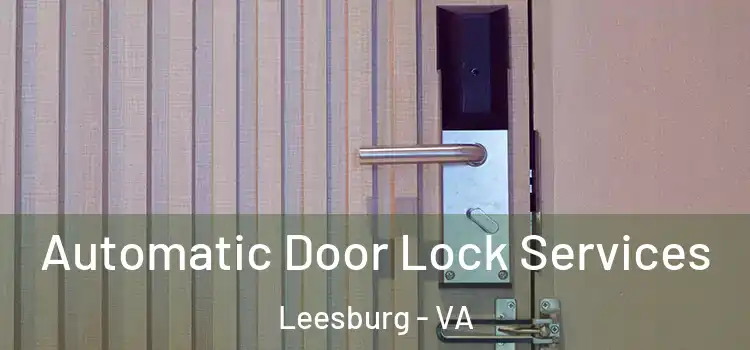 Automatic Door Lock Services Leesburg - VA