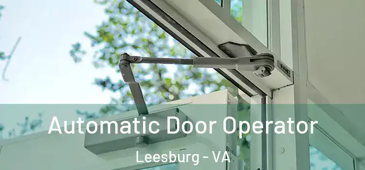 Automatic Door Operator Leesburg - VA