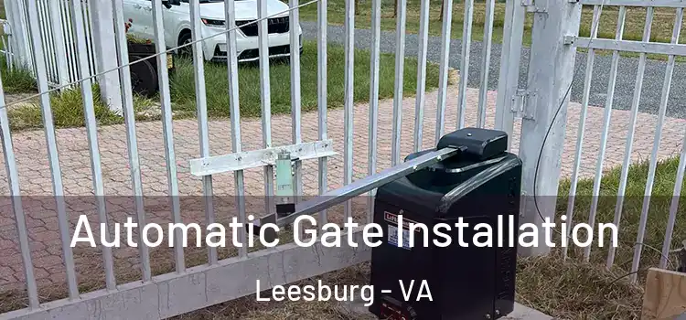 Automatic Gate Installation Leesburg - VA