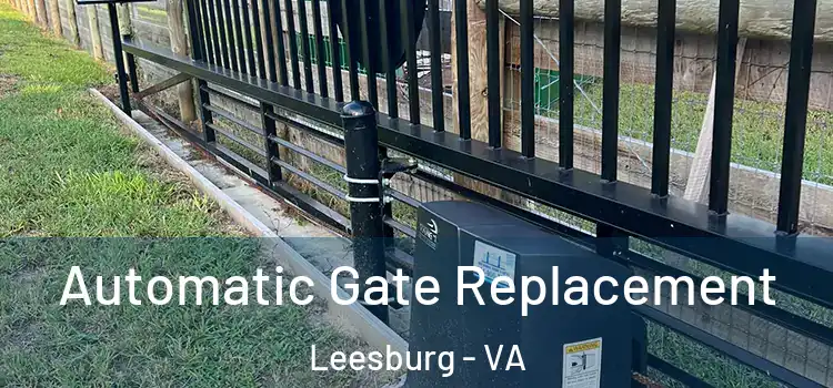 Automatic Gate Replacement Leesburg - VA