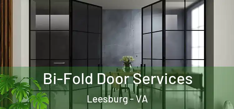 Bi-Fold Door Services Leesburg - VA