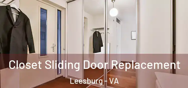 Closet Sliding Door Replacement Leesburg - VA