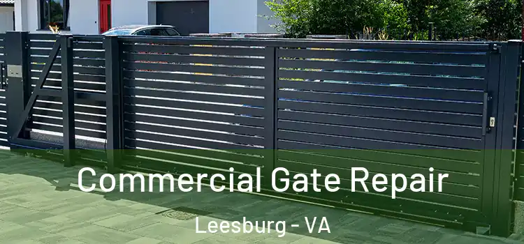 Commercial Gate Repair Leesburg - VA