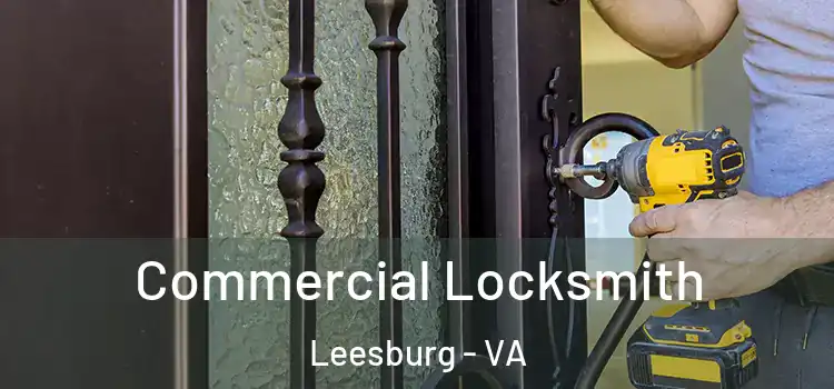 Commercial Locksmith Leesburg - VA