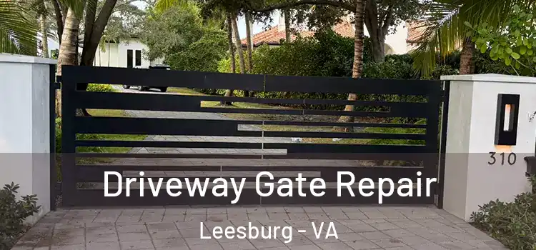 Driveway Gate Repair Leesburg - VA
