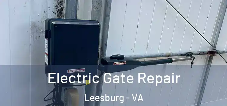 Electric Gate Repair Leesburg - VA