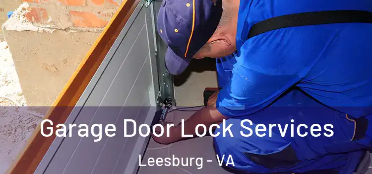 Garage Door Lock Services Leesburg - VA