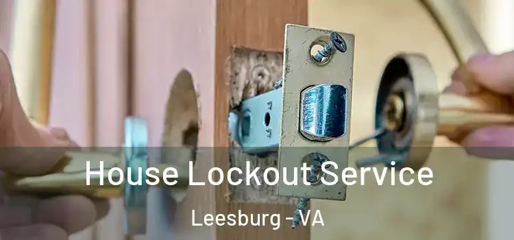 House Lockout Service Leesburg - VA