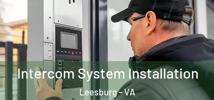 Intercom System Installation Leesburg - VA