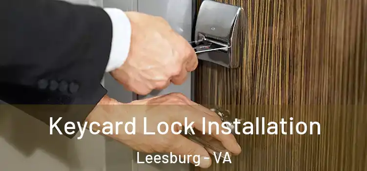 Keycard Lock Installation Leesburg - VA