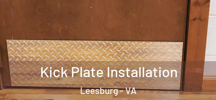  Kick Plate Installation Leesburg - VA