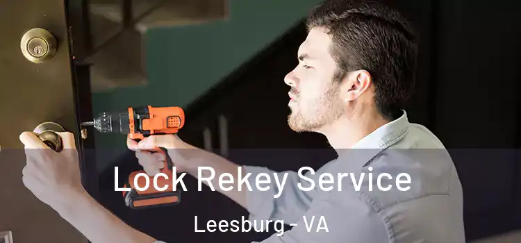 Lock Rekey Service Leesburg - VA