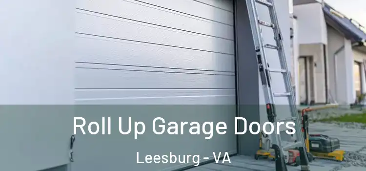  Roll Up Garage Doors Leesburg - VA