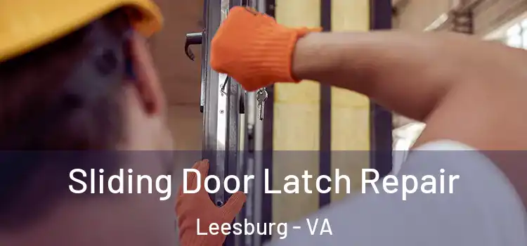 Sliding Door Latch Repair Leesburg - VA