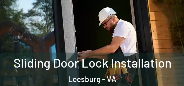 Sliding Door Lock Installation Leesburg - VA
