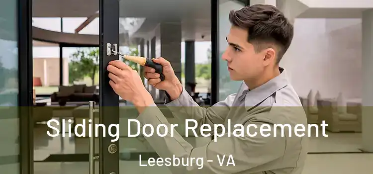 Sliding Door Replacement Leesburg - VA
