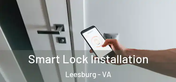 Smart Lock Installation Leesburg - VA
