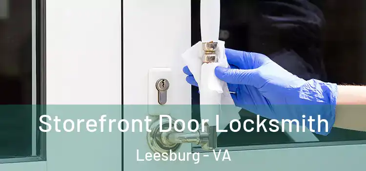 Storefront Door Locksmith Leesburg - VA