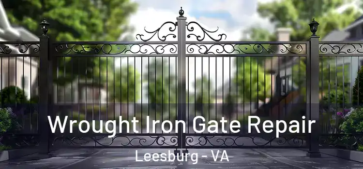 Wrought Iron Gate Repair Leesburg - VA